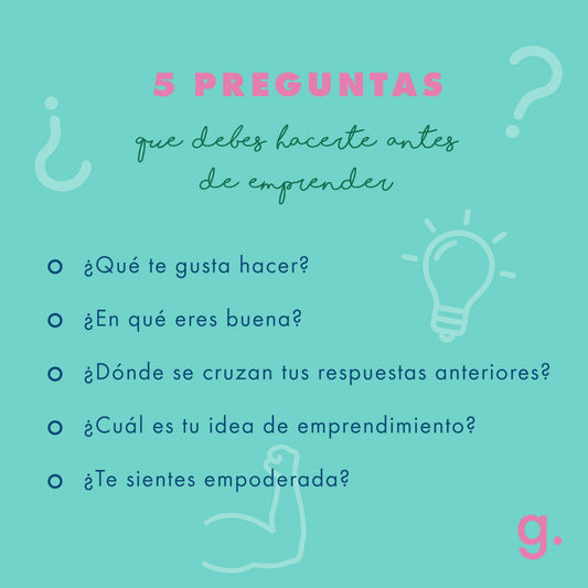 LOS 5: PREGUNTAS QUE DEBES HACERTE ANTES DE EMPRENDER
