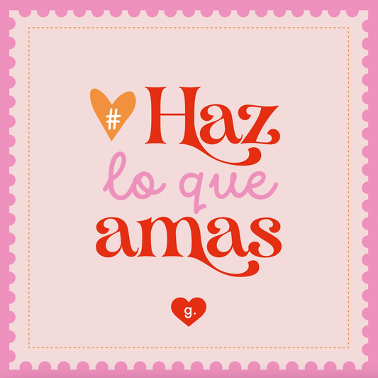 5 consejos para hacer lo que amas, y amar lo que haces