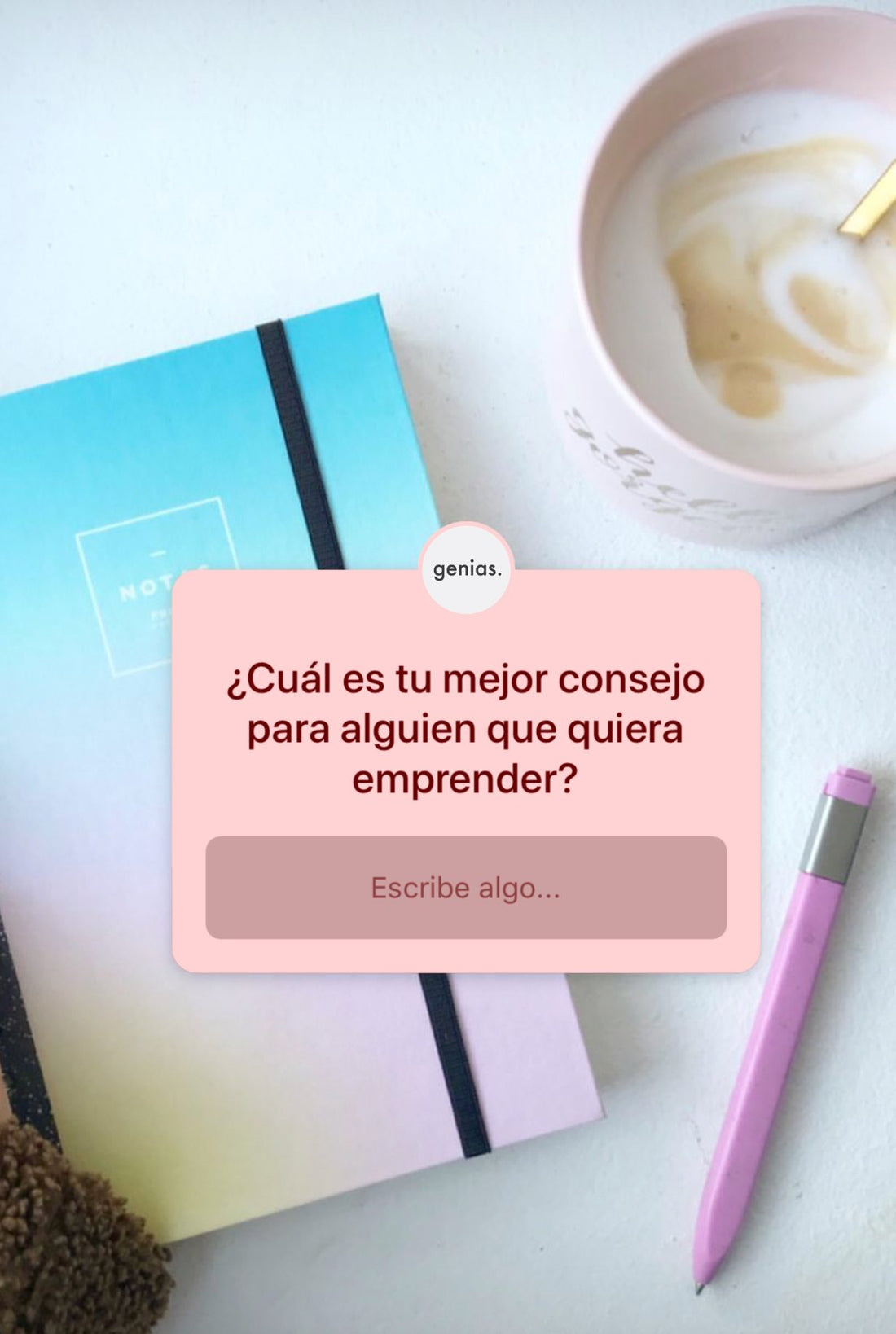 USTEDES RESPONDIERON: ¿CUÁL ES TU MEJOR CONSEJO PARA ALGUIEN QUE QUIERA EMPRENDER?