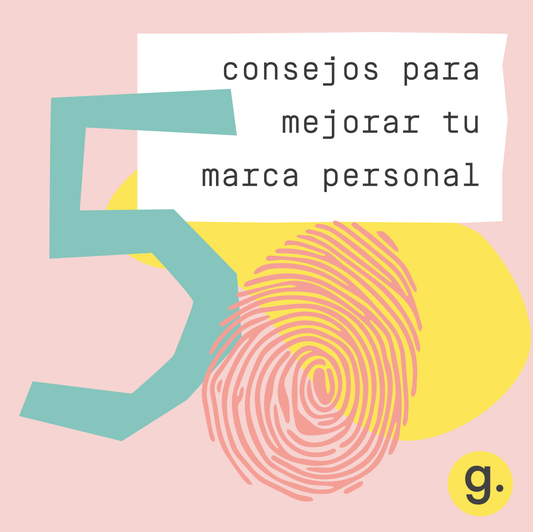 5 CONSEJOS PARA MEJORAR TU MARCA PERSONAL