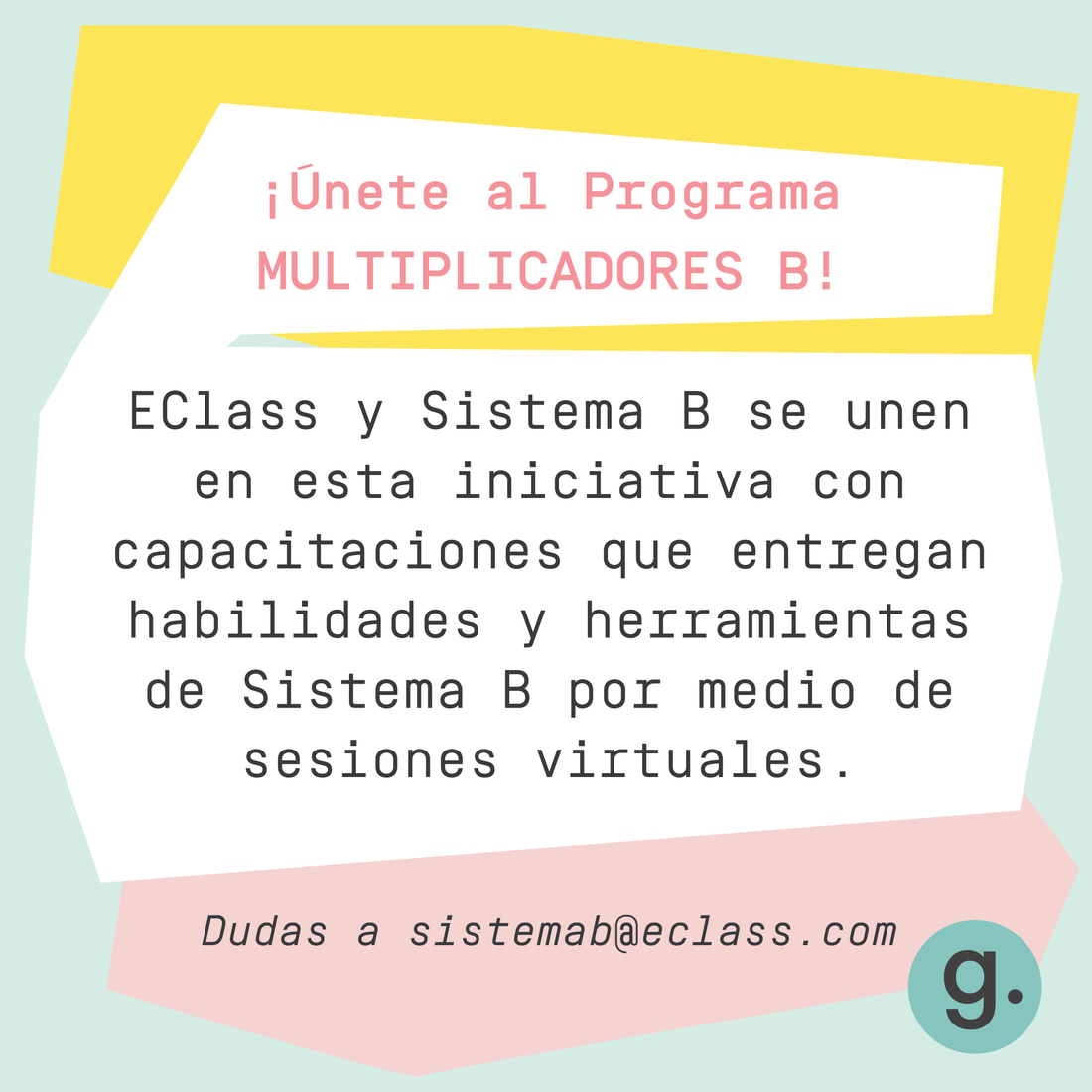 ECLASS Y SISTEMA B TE INVITAN A TOMAR EL PROGRAMA MULTIPLICADORES B