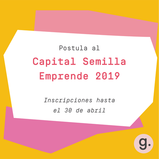POSTULA AL CAPITAL SEMILLA EMPRENDE 2019