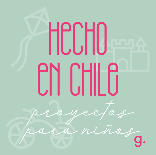HECHO EN CHILE: PROYECTOS PARA NIÑOS