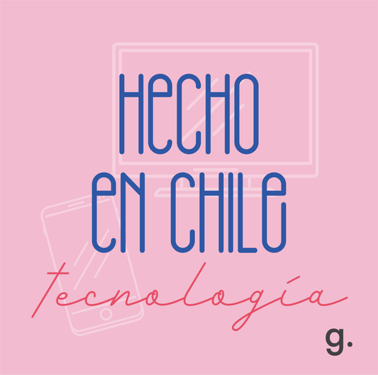 HECHO EN CHILE: PROYECTOS CREADOS GRACIAS A LA TECNOLOGÍA