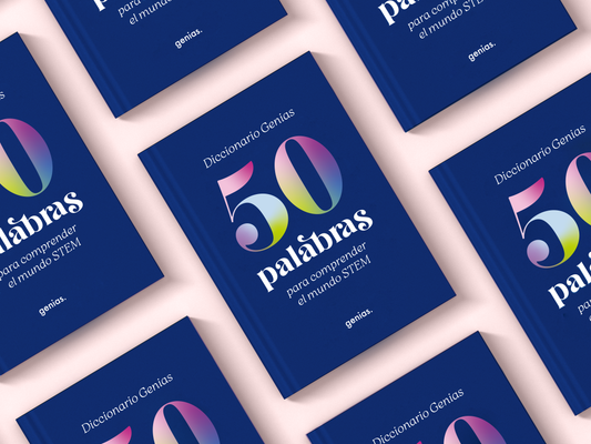 Diccionario Genias: "50 palabras para comprender el mundo STEM"