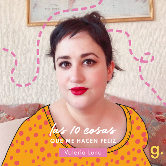 LAS 10 COSAS QUE ME HACEN FELIZ, POR VALERIA LUNA