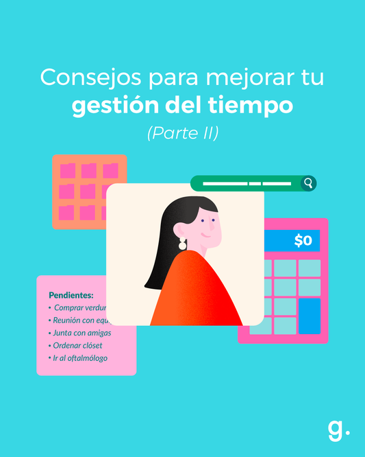 Consejos para mejorar tu gestión del tiempo, Parte 2