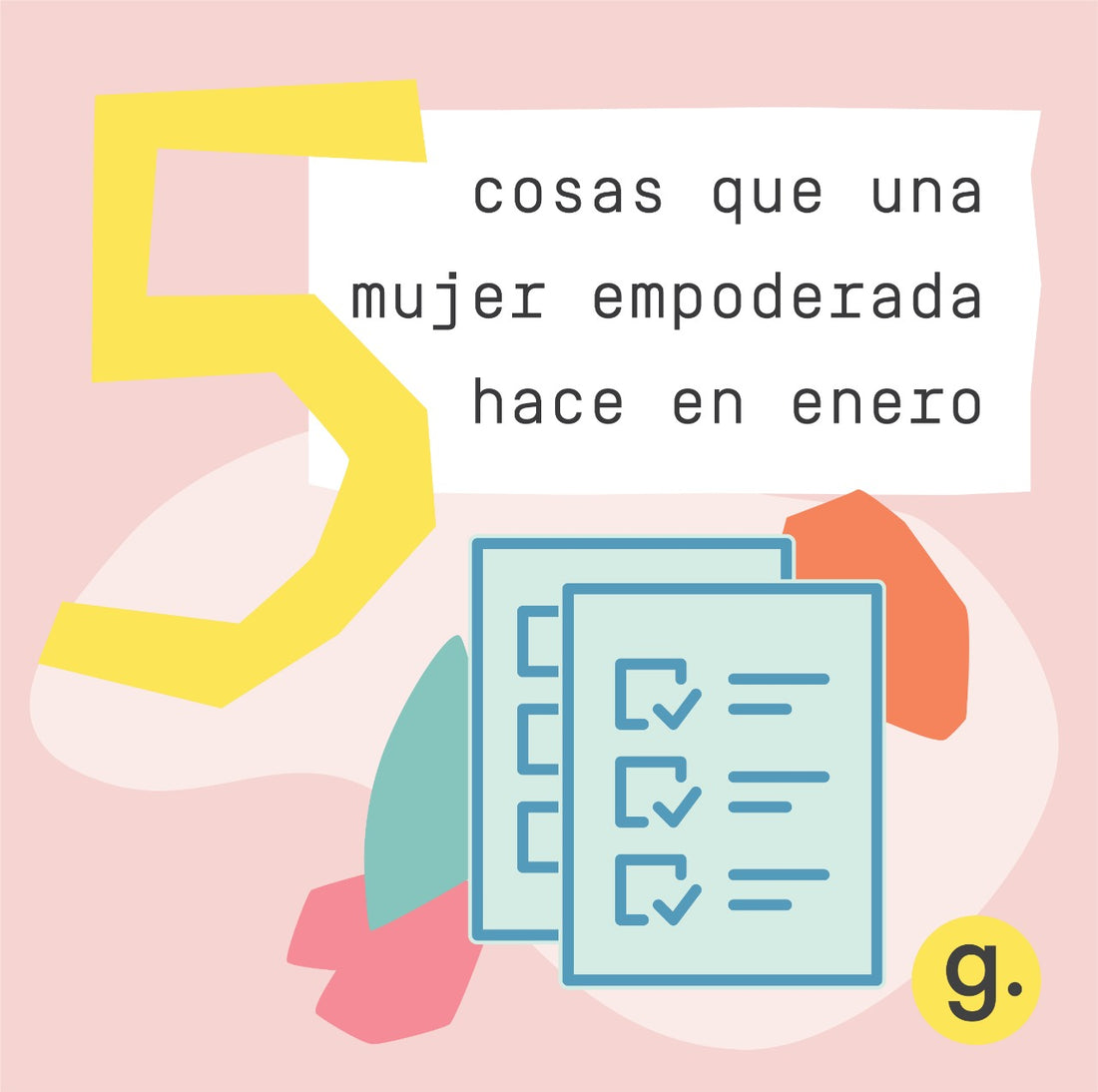 LAS 5 COSAS QUE UNA MUJER EMPODERADA HACE EN ENERO
