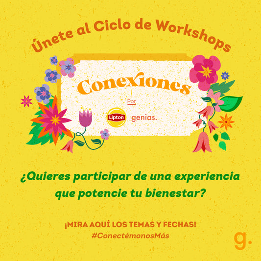 ÚNETE A CONEXIONES: EL CICLO DE WORKSHOP SOBRE BIENESTAR QUE HEMOS CREADO JUNTO A LIPTON