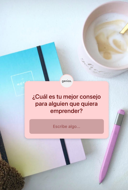 USTEDES RESPONDIERON: ¿CUÁL ES TU MEJOR CONSEJO PARA ALGUIEN QUE QUIERA EMPRENDER?