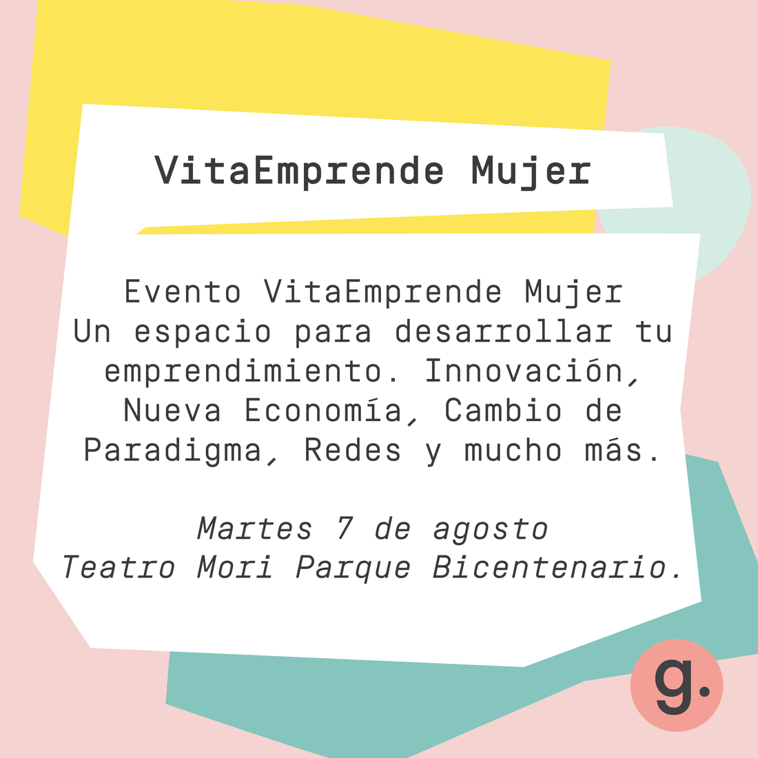 EVENTO VITAEMPRENDE MUJER: MARTES 7 DE AGOSTO EN TEATRO MORI