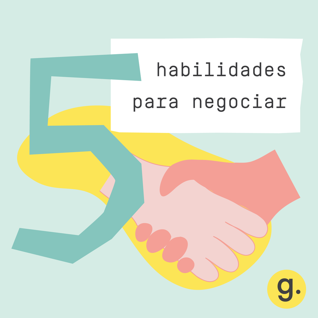 5 HABILIDADES QUE DEBES TENER PARA NEGOCIAR