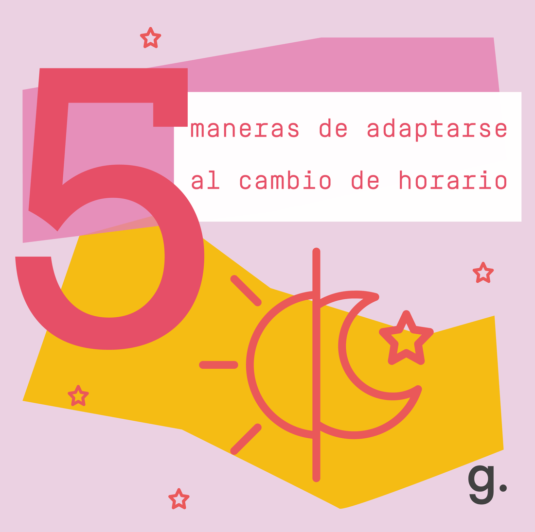 5 MANERAS DE ADAPTARSE AL CAMBIO DE HORARIO