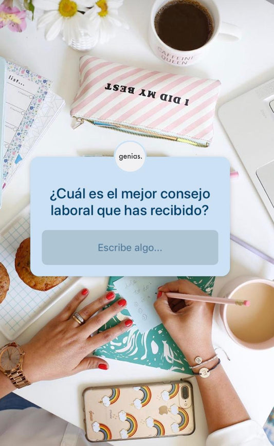 USTEDES RESPONDIERON: ¿CUÁL ES EL MEJOR CONSEJO LABORAL QUE HAS RECIBIDO?